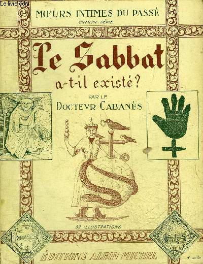 MOEURS INTIMES DU PASSE 11EME SERIE - LE SABBAT A T IL EXISTE ?.