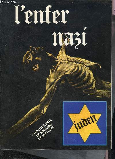 L'ENFER NAZI - L'HOLOCAUSTE DE 600 000 DE VICTIMES.