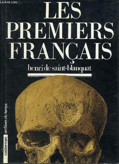 LES PREMIERS FRANCAIS - COLLECTION ARCHIVES DU TEMPS.