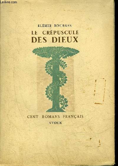 LE CREPUSCULE DES DIEUX - COLLECTION CENT ROMANS FRANCAIS.
