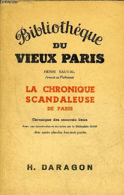 LA CHRONIQUE SCANDALEUSE DE PARIS - CHRONIQUE DES MAUVAIS LIEUX - COLLECTION BIBLIOTHEQUE DU VIEUX PARIS.
