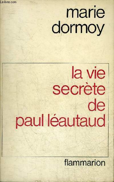 LA VIE SECRETE DE PAUL LEAUTAUD.