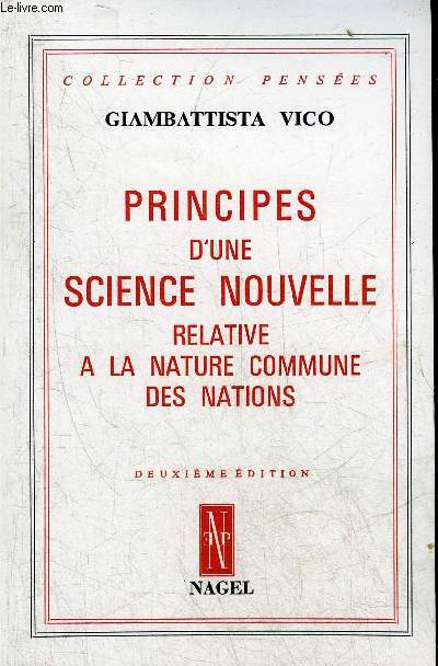 PRINCIPES D'UNE SCIENCE NOUVELLE RELATIVE A LA NATURE COMMUNE DES NATIONS - DEUXIEME EDITION - COLLECTION PENSEES.