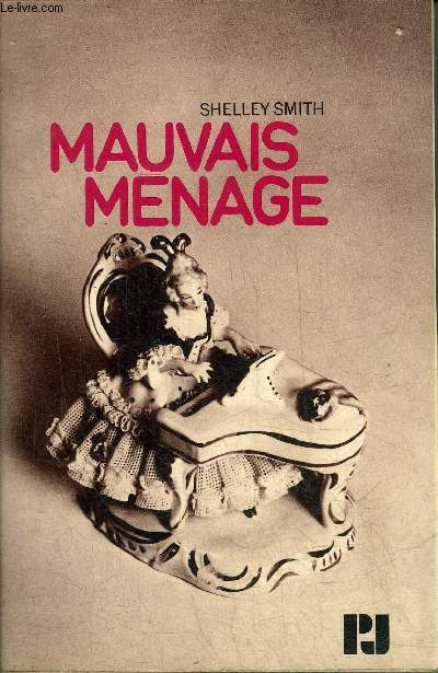 MAUVAIS MENAGE - COLLECTION P.J.