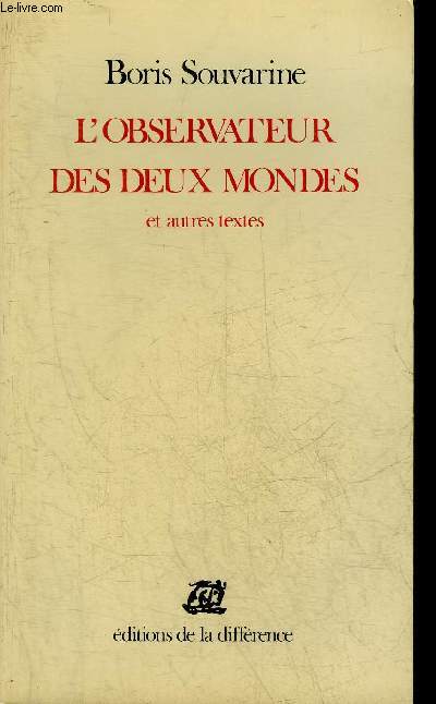L'OBSERVATEUR DES DEUX MONDES ET AUTRES TEXTES - COLLECTION LE GOUT DU VRAI.
