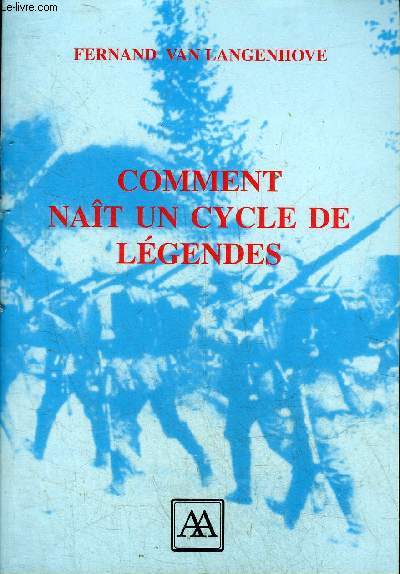 COMMENT NAIT UN CYCLE DE LEGENDES - FRANCS TIREURS ET ATROCITES EN BELGIQUE.