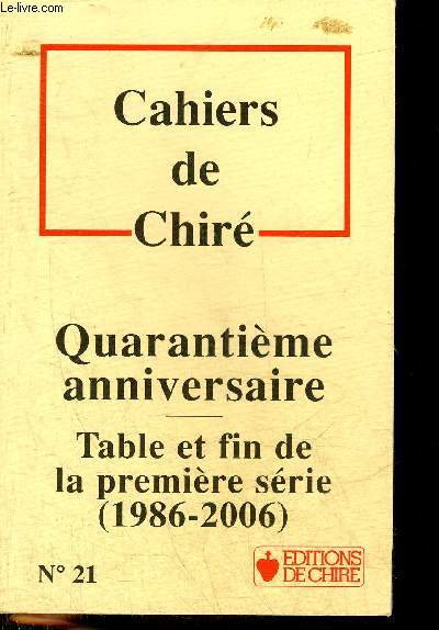 CAHIERS DE CHIRE N21 - Jean Auguy et Charles Maurras - a Chir 15 ans de suite - souvenirs d'une ancienne et modeste alliance - 40 ans nombre biblique verrons nous le bout du tunnel ? - le complot - anniversaire d'un succs de la libert ETC.