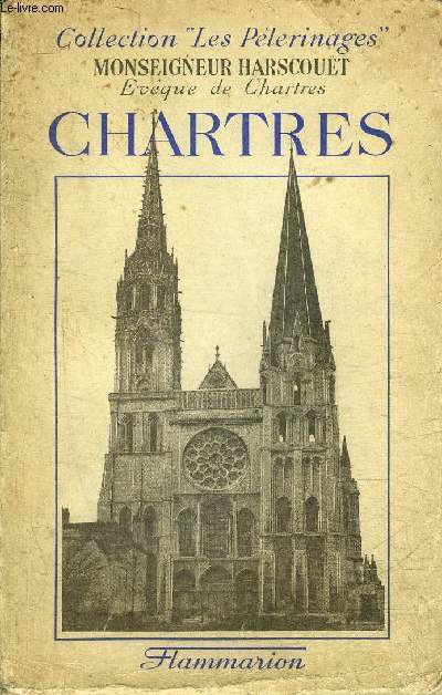 CHARTRES - COLLECTION LES PELERINAGES.