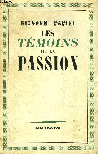 LES TEMOINS DE LA PASSION - SEPT LEGENDES EVANGELIQUES.