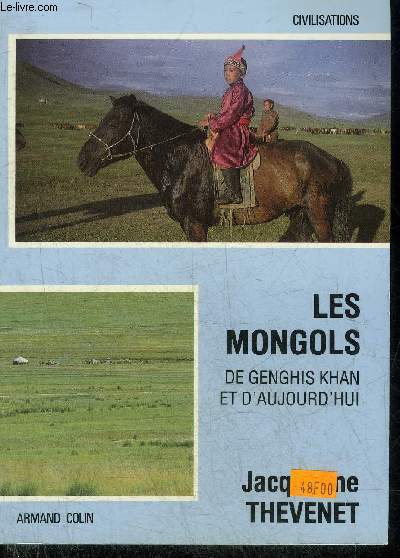 LES MONGOLS DE GENGIS-KHAN ET D'AUJOURD'HUI - COLLECTION CIVILISATIONS.