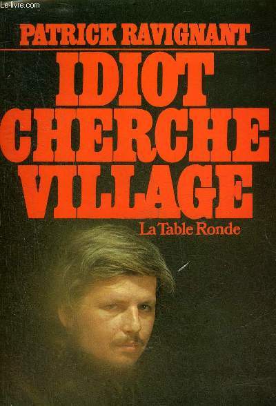 IDIOT CHERCHE VILLAGE LE LIVRE DU CHAOS + ENVOI DE L'AUTEUR.