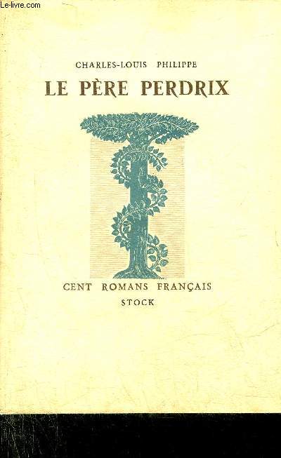 LE PERE PERDRIX - COLLECTION CENT ROMANS FRANCAIS.