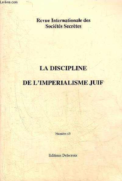 REVUE INTERNATIONALE DES SOCIETES SECRETES N43 LA DISCIPLINE DE L'IMPERIALISME JUIF.