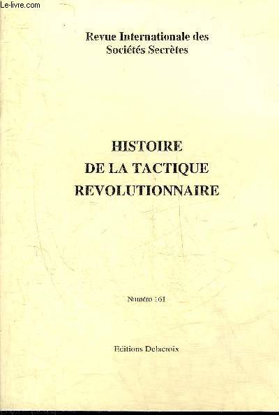 REVUE INTERNATIONALE DES SOCIETES SECRETES N161 HISTOIRE DE LA TACTIQUE REVOLUTIONNAIRE.
