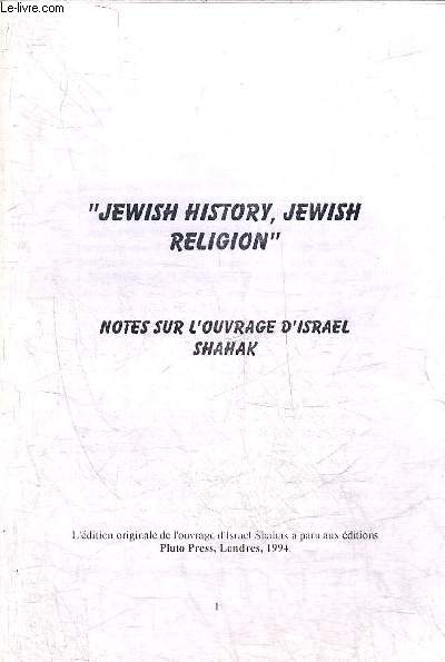 JEWISH HISTORY JEWISH RELIGION - NOTES SUR L'OUVRAGE D'ISRAEL SHAHAK.