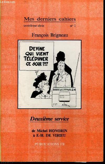 MES DERNIERS CAHIERS TROISIEME SERIE N1 - DEUXIEME SERVICE DE MOCHEL HONORIN A F.-H. DE VIRIEU.