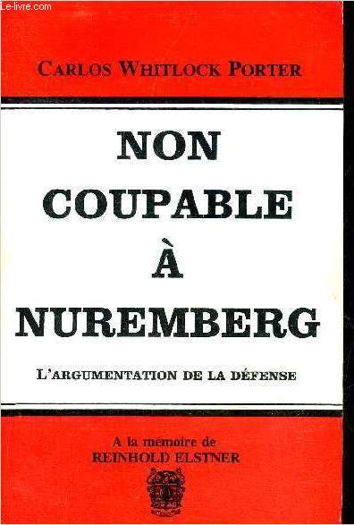 NON COUPABLE A NUREMBERG L'ARGUMENTATION DE LA DEFENSE.