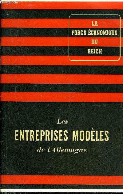 LES ENTREPRISES MODELES DE L'ALLEMAGNE - LA FORCE ECONOMIQUE DU REICH N7.