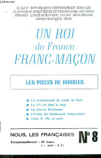 NOUS LES FRANCAISES N8 - UN ROI DE FRANCE FRANC MACON - LES PIECES DU DOSSIER.