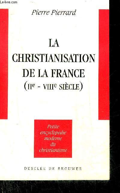 LE CHRISTIANISATION DE LA FRANCE (IIe - VIIIe SIECLE).