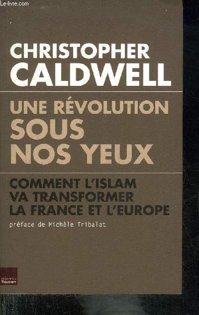 UNE REVOLUTION SOUS NOS YEUX - COMMENT L'ISLAM VA TRANSFORMER LA FRANCE ET L'EUROPE.