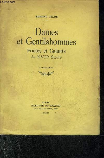 DAMES ET GENTILSHOMMES POETES ET GALANTS DU XVIIE SIECLE .