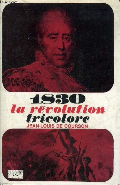 1830 LA REVOLUTION TRICOLORE - COLLECTION IL Y A TOUJOURS UN REPORTER.