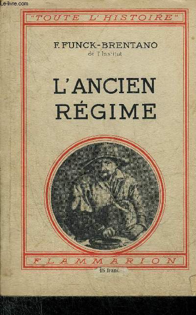 L'ANCIEN REGIME - COLLECTION TOUTE L'HISTOIRE.