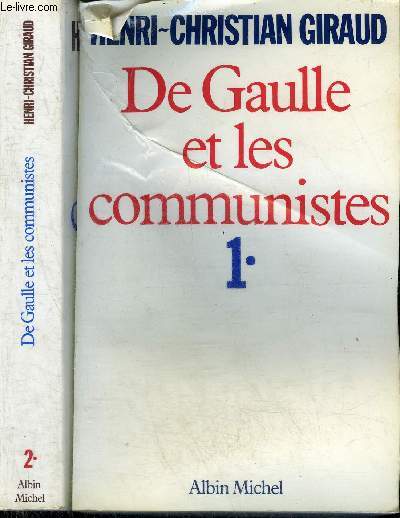 DE GAULLE ET LES COMMUNISTES - EN DEUX TOMES - TOMES 1 + 2.