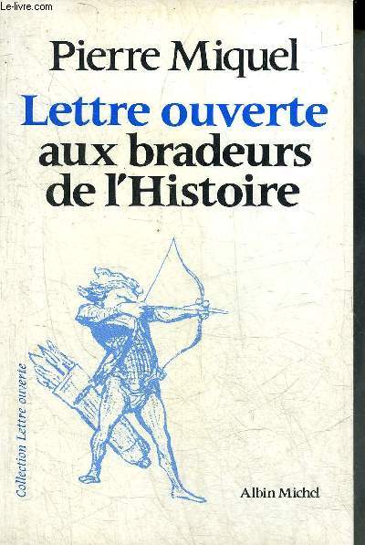 LETTRE OUVERTE AUX BRADEURS DE L'HISTOIRE.