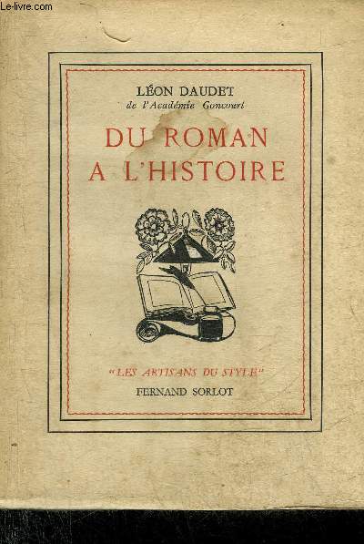 DU ROMAN A L'HISTOIRE - ESSAI - COLLECTION LES ARTISANS DU STYLE.