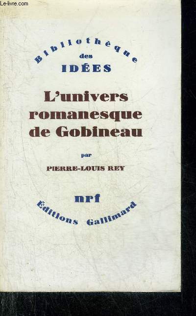 L'UNIVERS ROMANESQUE DE GOBINEAU - COLLECTION BIBLIOTHEQUE DES IDEES.