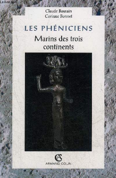 LES PHENICIENS MARINS DE TROIS CONTINENTS - COLLECTION CIVILISATIONS.