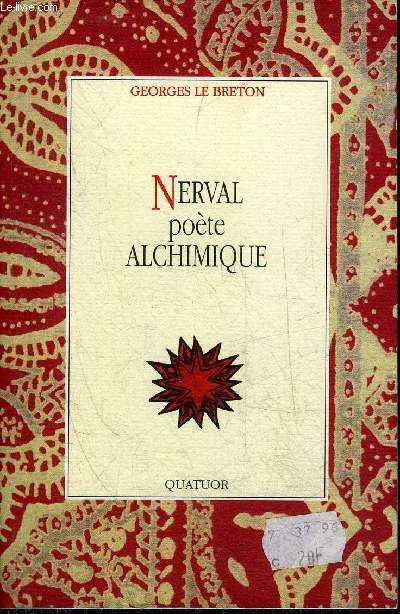 NERVAL POETE ALCHIMIQUE - LA CLEF DES CHIMERES ET DES MEMORABLES D'AURELIA - LE DICTIONNAIRE MYTHO HERMETIQUE DE DOM ANTOINE JOSEPH PERNETY.