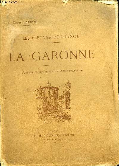 LA GARONNE - LES FLEUVES DE FRANCE.