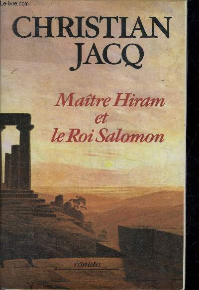 MAITRE HIRAM ET LE ROI SALOMON - ROMAN.