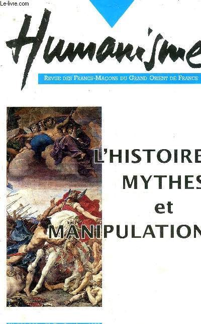 L'HUMANISME N229-230 OCTOBRE 1996 - L'HISTOIRE MYTHES ET MANIPULATIONS - Un historien  la fois distanci et attendri - portraits d'anctres - un cas d'espce nomm Clovis - Voltaire et le mythe fondateur de la France - le silence de Heidegger etc.