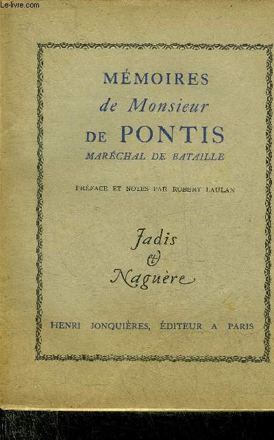 MEMOIRES DE MONSIEUR DE PONTIS MARECHAL DE BATAILLE - COLLECTION LES HOMMES LES FAITS ET LES MOEURS - JADIS ET NAGUERE.