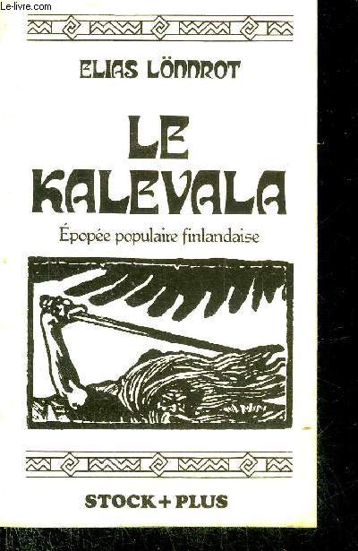 LE KALEVALA EPOPEE POPULAIRE FINLANDAISE.