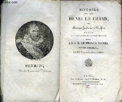 HISTOIRE DU ROI HENRI LE GRAND .