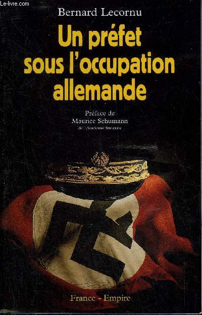 UN PREFET SOUS L'OCCUPATION ALLEMANDE.