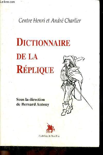 DICTIONNAIRE DE LA REPLIQUE .