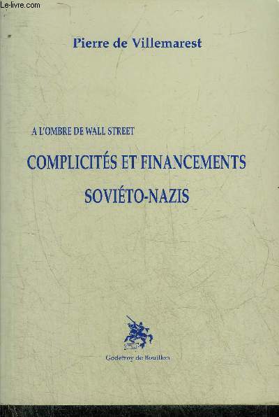 A L'OMBRE DE WALL STREET COMPLICITES ET FINANCEMENTS SOVIETO NAZIS.