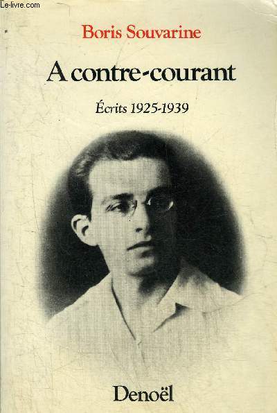 A CONTRE COURANT ECRITS 1925-1939.
