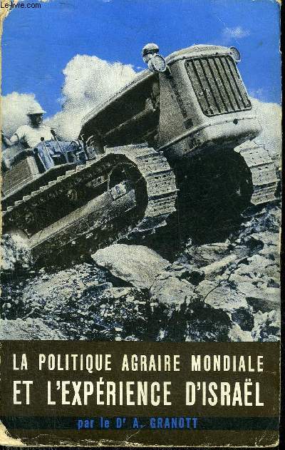 LA POLITIQUE AGRAIRE MONDIALE ET L'EXPERIENCE D'ISRAEL.