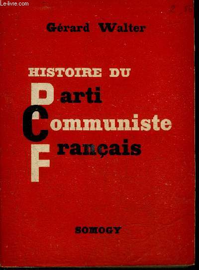 HISTOIRE DU PARTI COMMUNISTE FRANCAIS.