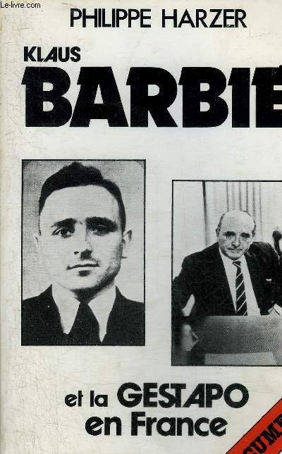 KLAUS BARBIE ET LA GESTAPO EN FRANCE.