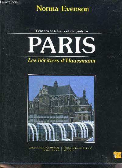 CENT ANS DE TRAVAUX ET D'URBANISME 1878-1978 - PARIS LES HERITIERS D'HAUSSMANN.