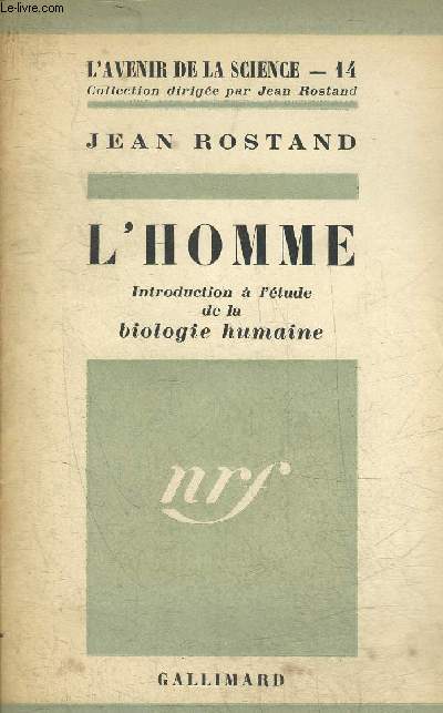 L'HOMME - INTRODUCTION A L'ETUDE DE LA BIOLOGIE HUMAINE - COLLECTION L'AVENIR DE LA SCIENCE N14.