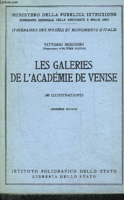LES GALERIES DE L'ACADEMIE DE VENISE - DEUXIEME EDITION - ITINERAIRES DES MUSEES ET MONUMENTS D'ITALIE.